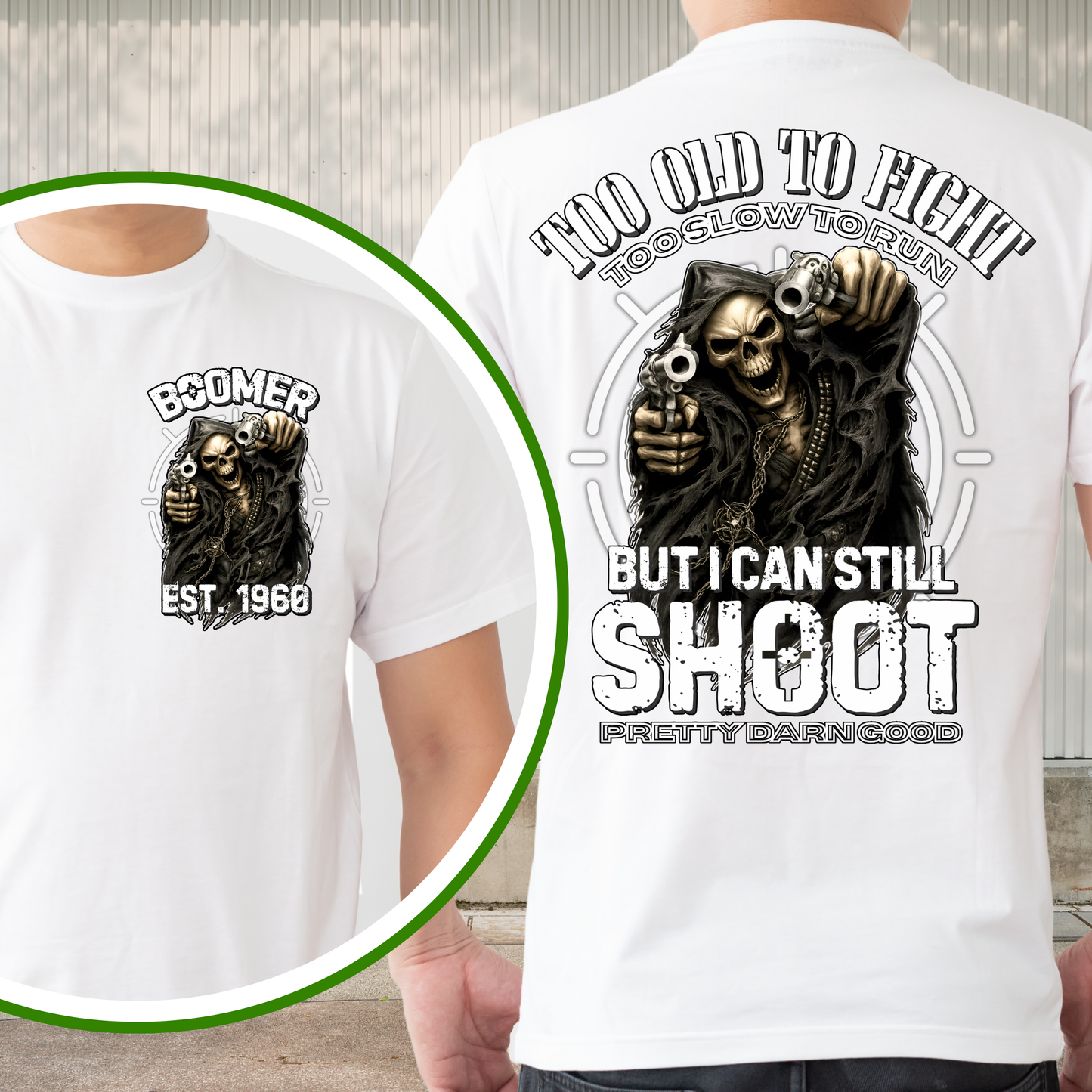 Boomer Custom Year T-Shirt : Too old to fight too slow to run but i can still shoot