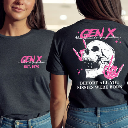 Gen X Custom Year T-shirt : Before all you sissies were born "Pink"