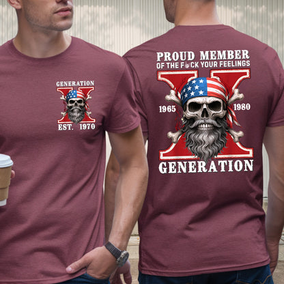 Gen X Custom Year T-Shirt: Proud Member Of Your Feelings