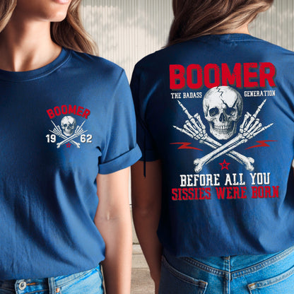 Boomer Generation Custom Year T-Shirt: Before all you sissies were born