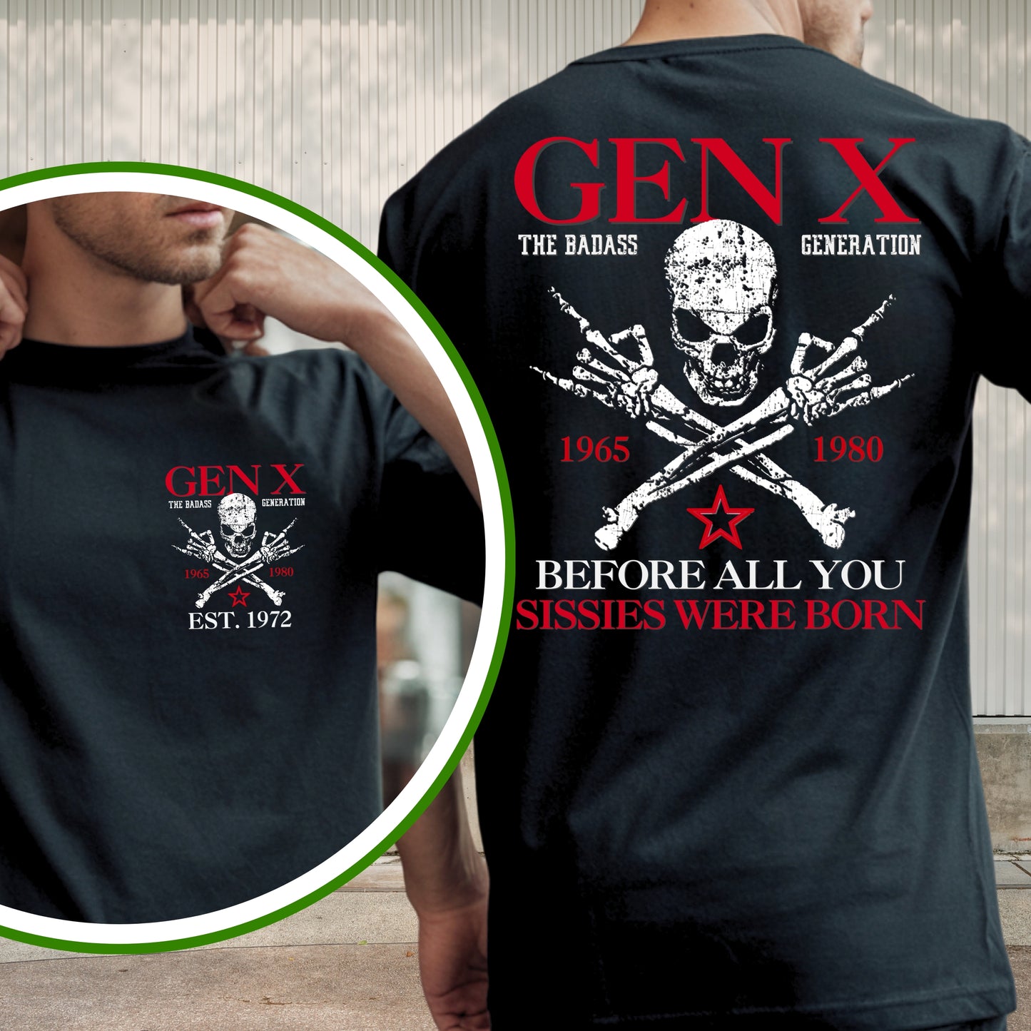 Gen X Custom Year T-Shirt : Before all you sissies were born , retro design