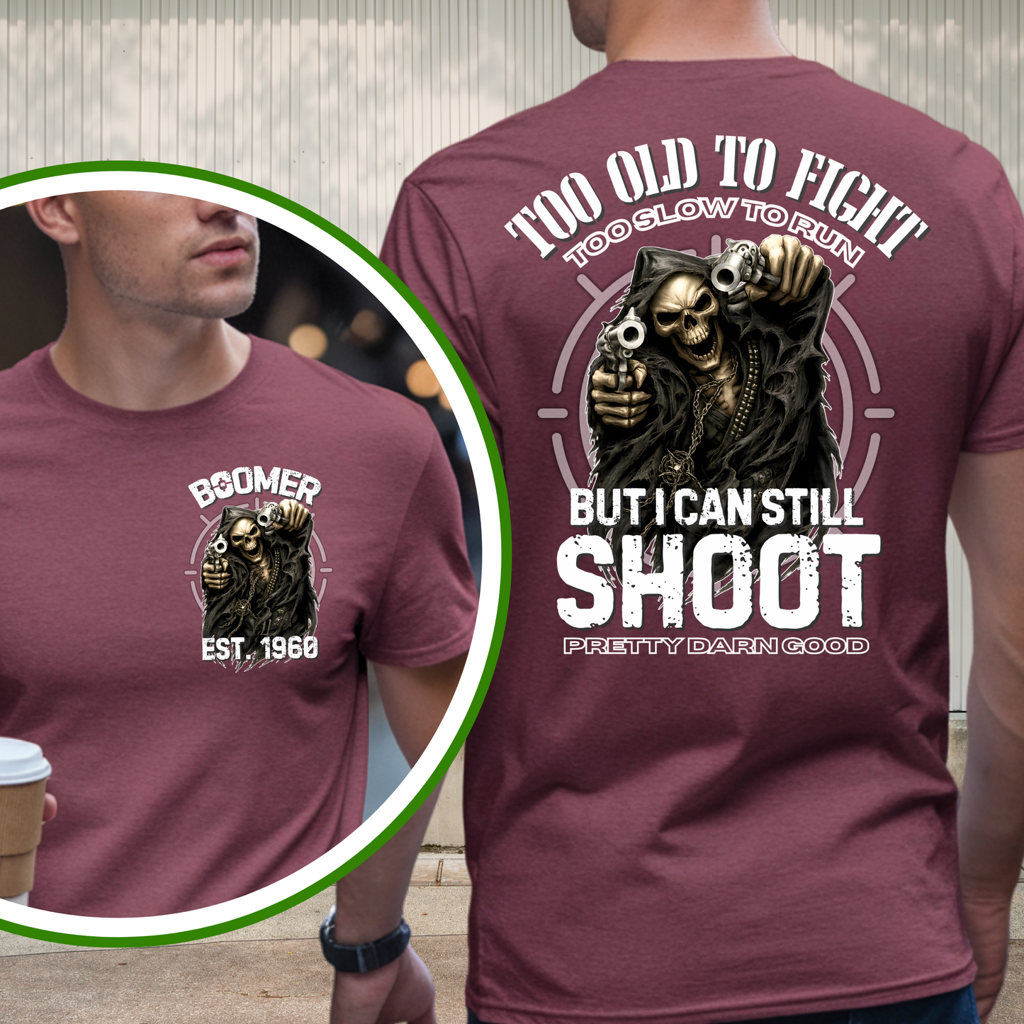Boomer Custom Year T-Shirt : Too old to fight too slow to run but i can still shoot