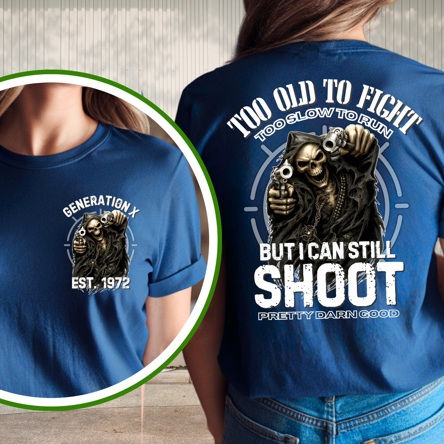Gen X Custom Year T-Shirt : Too old to fight too slow to run but i can still shoot