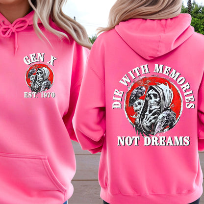 Gen X Custom Year Hoodie : Die with memories not dreams
