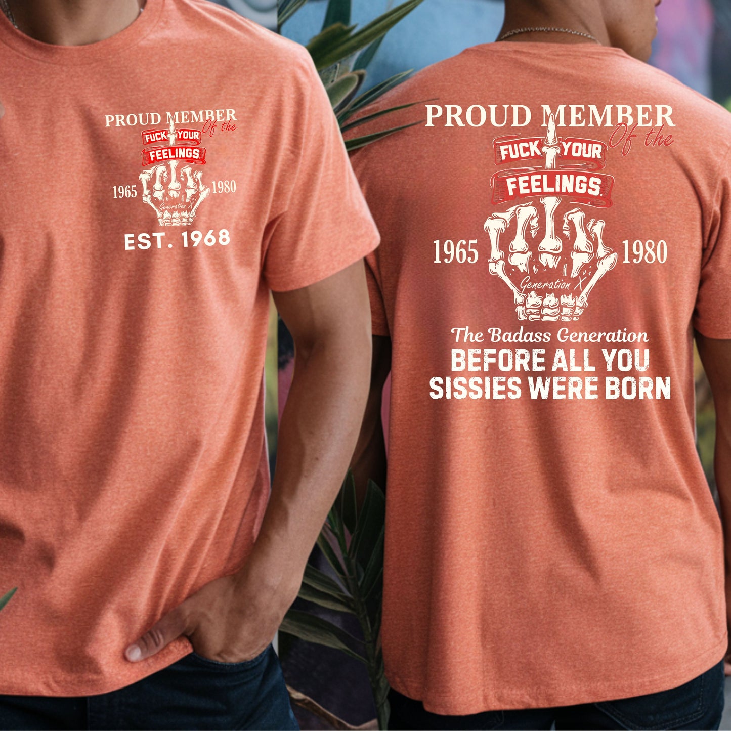 Gen X Custom Year T-Shirt : Proud member of the feelings